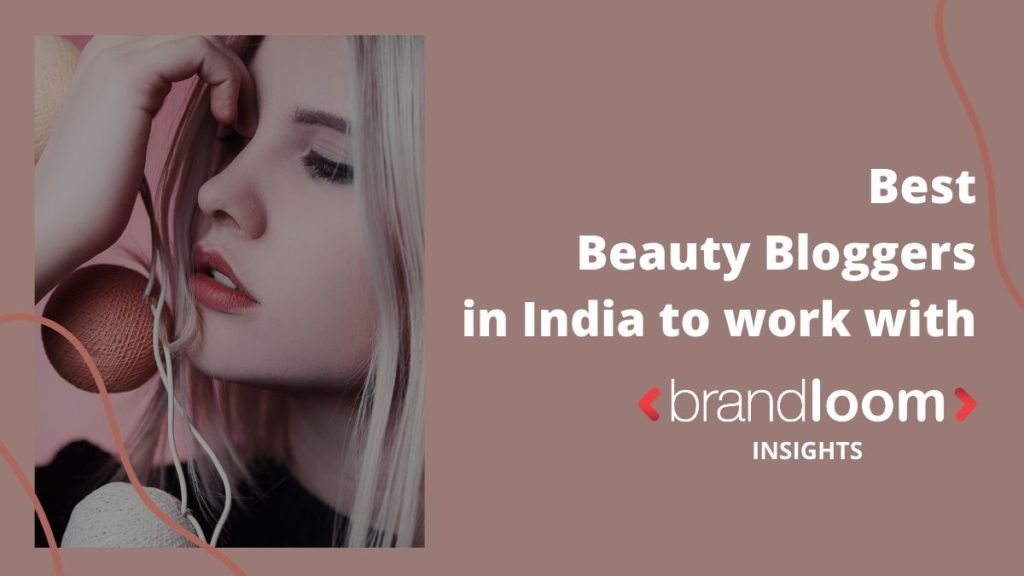 Best Beauty Bloggers in India to work with