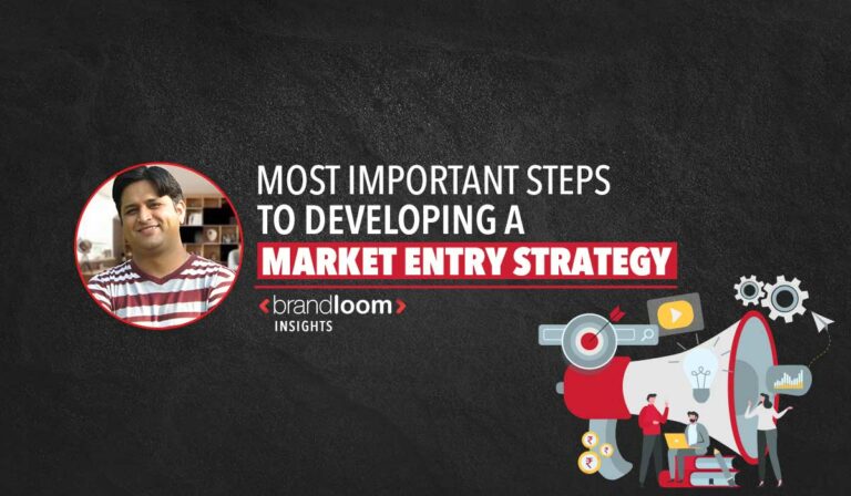Most Important Steps to Developing a Market Entry Strategy