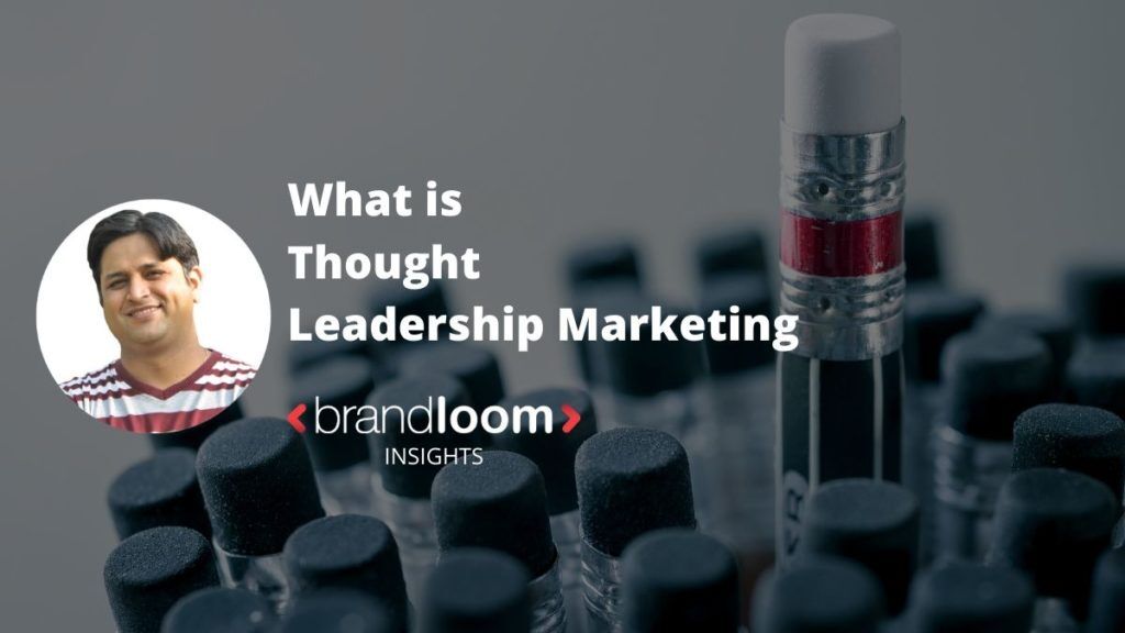 What is Thought Leadership Marketing and How to make a plan for the same_